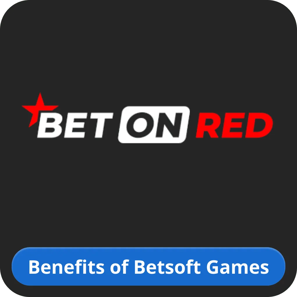 Benefits of Betsoft Games 