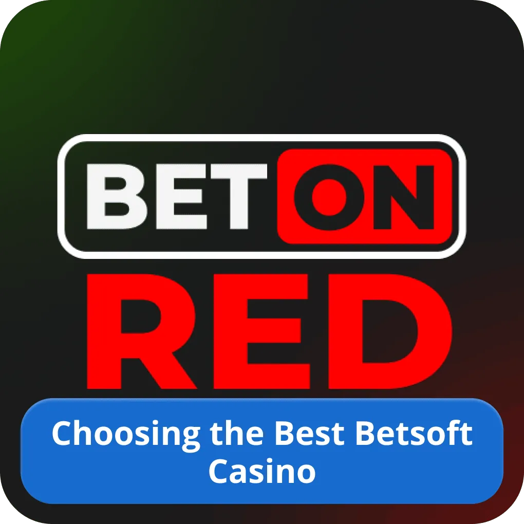 Choosing the Best Betsoft Casino 