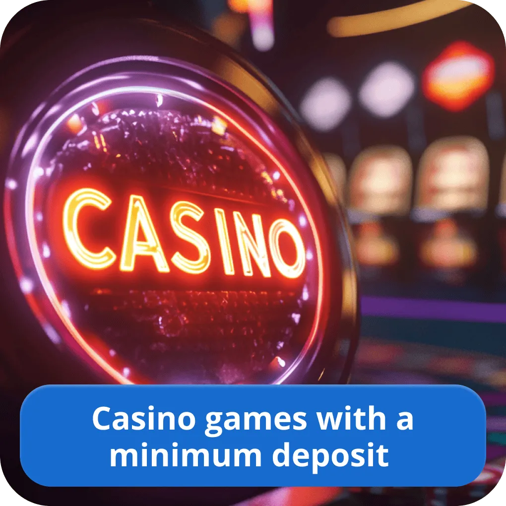 Minimum deposit casinos