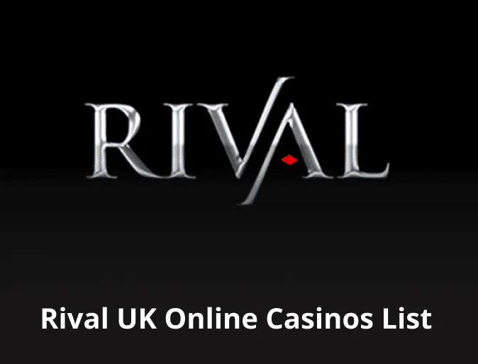 Rival UK Online Casinos List